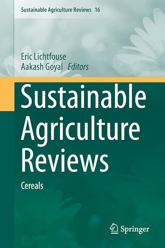 Sustainable Agriculture Reviews: Cereals by Eric Lichtfouse