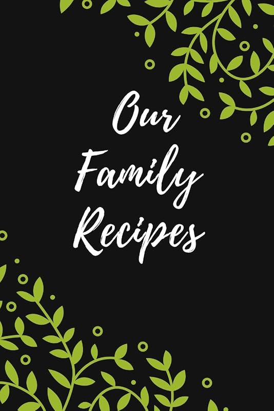 Our Family Recipes: Favorite Recipes , Food Cookbook Design ,100 pages , 6x9" by perfection publishing