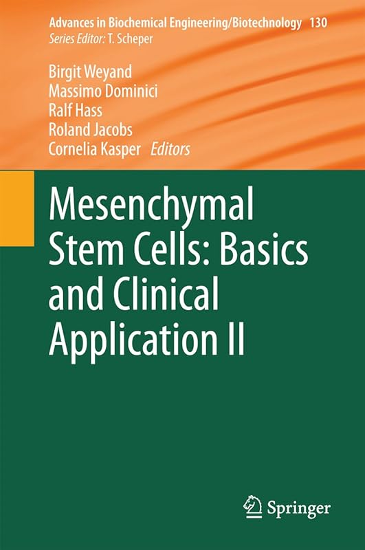 Mesenchymal Stem Cells - Basics and Clinical Application II (Advances in Biochemical Engineering/Biotechnology Book 130) by Birgit Weyand