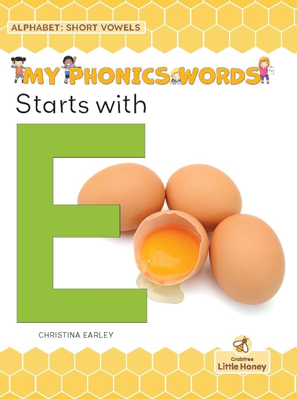 Starts With E (My Phonics Words - Alphabet: Short Vowels) by Christina Earley