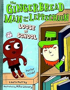 The Gingerbread Man and the Leprechaun Loose at School