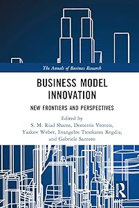 Business Model Innovation: New Frontiers and Perspectives (The Annals of Business Research) by S.M. Riad Shams