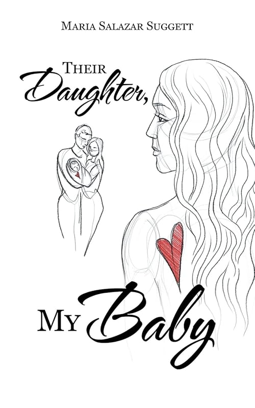Their Daughter, My Baby by Maria Salazar Suggett
