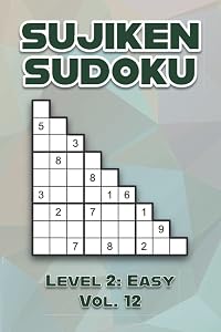 Sujiken Sudoku Level 2: Easy Vol. 12: Play Sujiken Sudoku Diagonally Nine Numbers Grid With Solutions Easy Level Volumes 1-40 Cross Sums Variation ... Puzzles Challenge For All Ages Kids to Adults by Sophia Numerik