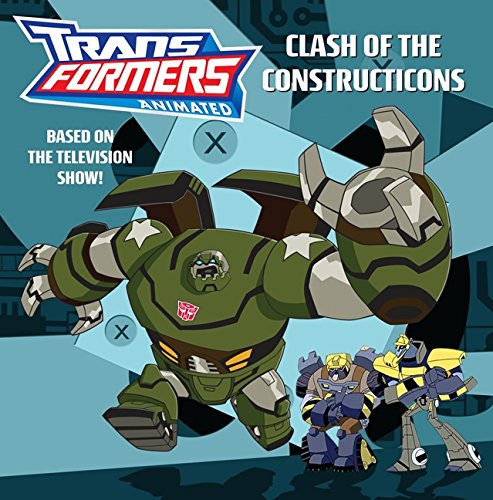 Transformers Animated: Clash of the Constructicons by Annie Auerbach