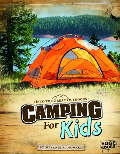 Camping for Kids (Edge Books: Into the Great Outdoors) by Melanie A. Howard