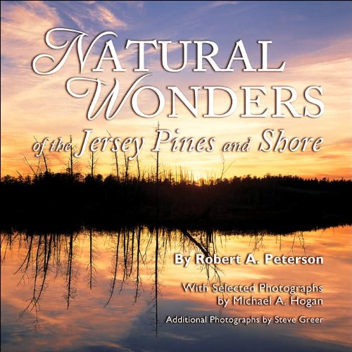 Natural Wonders of the Jersey Pines and Shore by Robert A. Peterson