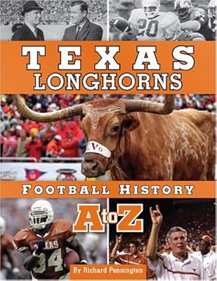 Texas Longhorns Football History A to Z