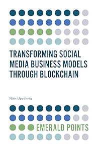Transforming Social Media Business Models Through Blockchain (Emerald Points)