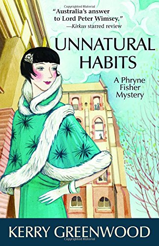 Unnatural Habits: A Phryne Fisher Mystery by Kerry Greenwood