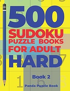 500 Sudoku Puzzle Books For Adults Hard - Book 2: Brain Games Sudoku - Mind Games For Adults - Logic Games Adults