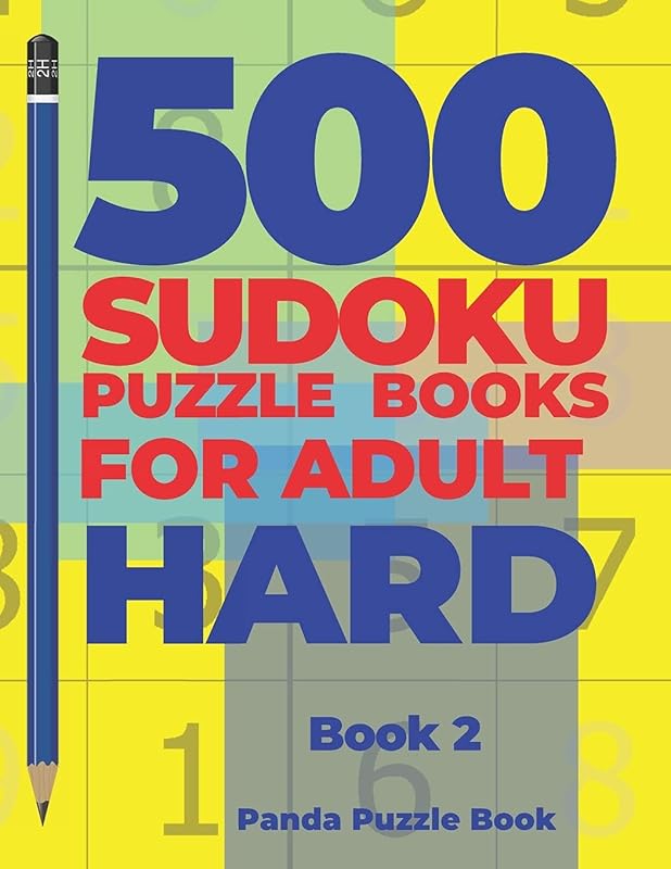 500 Sudoku Puzzle Books For Adults Hard - Book 2: Brain Games Sudoku - Mind Games For Adults - Logic Games Adults by Panda Puzzle Book