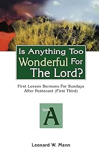Is Anything Too Wonderful For The Lord? by Leonard W. Mann