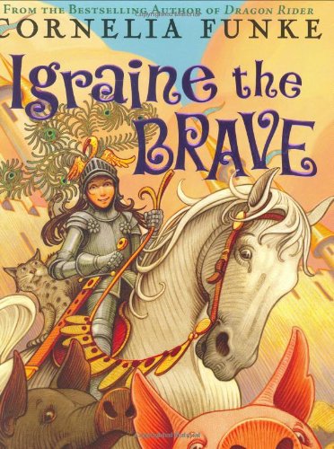 Igraine The Brave by Cornelia Funke