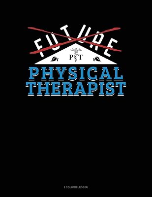 Future Physical Therapist: 8 Column Ledger