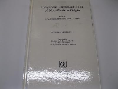 Indigenous Fermented Food of Non-Western Origin (MYCOLOGIA MEMOIR)