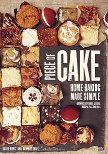 Piece of Cake: Home Baking Made Simple by David Lesniak
