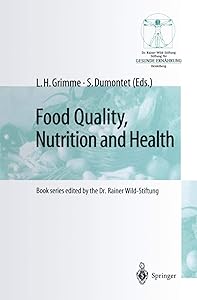 Food Quality, Nutrition and Health: 5th Heidelberg Nutrition Forum/Proceedings of the ECBA — Symposium and Workshop, February 27 — March 1, 1998 in ... Germany (Gesunde Ernährung Healthy Nutrition) by L.H. Grimme
