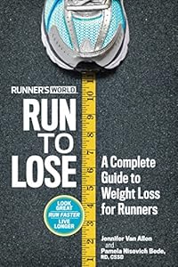 Runner's World Run to Lose: A Complete Guide to Weight Loss for Runners by Jennifer Van Allen                       ,
