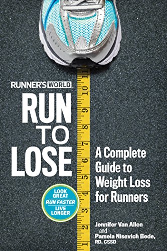Runner's World Run to Lose: A Complete Guide to Weight Loss for Runners by Jennifer Van Allen                       ,