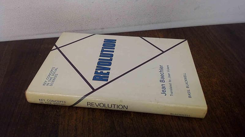 Revolution (Key concepts in the social sciences) by Jean Baechler