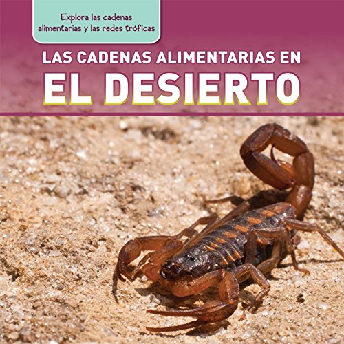 Las cadenas alimentarias en el desierto / Desert Food Chains by Katie Kawa