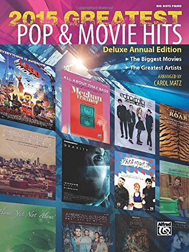 2015 Greatest Pop &amp; Movie Hits: The Biggest Movies * the Greatest Artists by Carol Matz