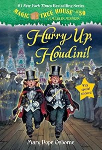 Magic Tree House #50: Hurry Up, Houdini!