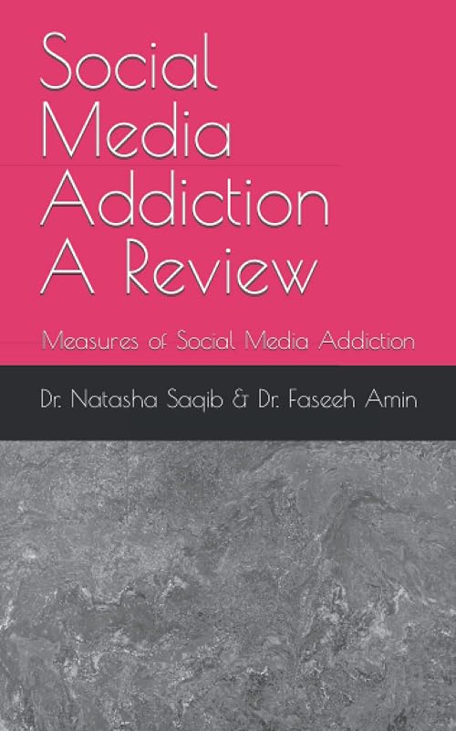 Social Media Addiction: A Review: Measures of Social Media Addiction by Dr. Natasha Saqib