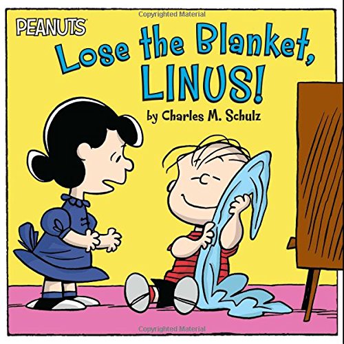 Lose the Blanket, Linus! by Tina Gallo                       (Adapter),