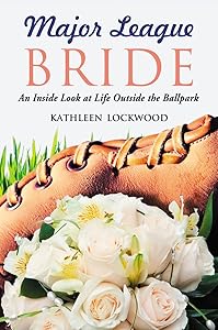 Major League Bride: An Inside Look at Life Outside the Ballpark