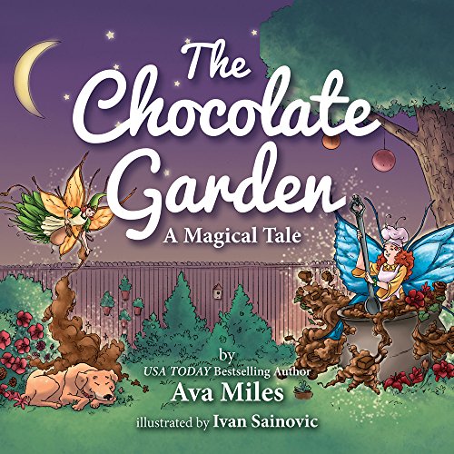 The Chocolate Garden: A Magical Tale by Ava Miles