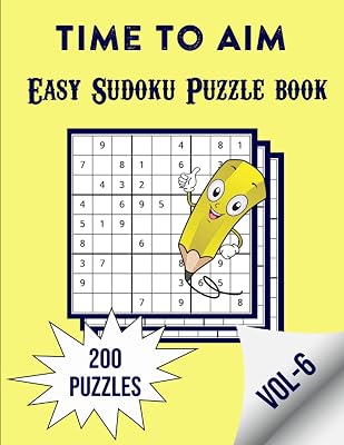 Time To Aim - Easy Sudoku Puzzle book - 200 Puzzles - VOL -6: Easy Level, 9*9 Grid Sudoku, Solution at the end of the book