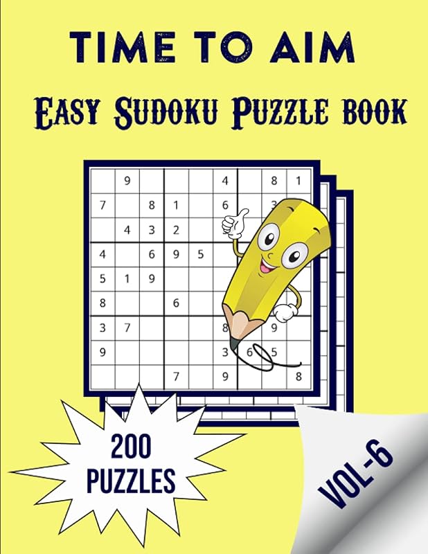 Time To Aim - Easy Sudoku Puzzle book - 200 Puzzles - VOL -6: Easy Level, 9*9 Grid Sudoku, Solution at the end of the book by TimeToAim Publishers