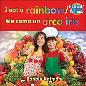 I Eat a Rainbow / Me Como Un Arco Iris (Mi Mundo - Bilingual)