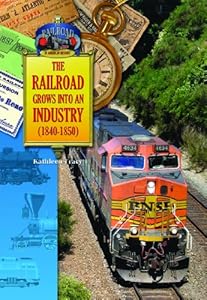 The Railroad Grows Into an Industry