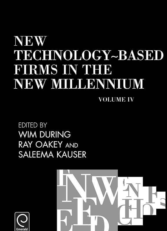 New Technology-Based Firms in the New Millennium (New Technology-based Firms in the New Millennium, 4) by S. Kauser W. During, R. Oakey