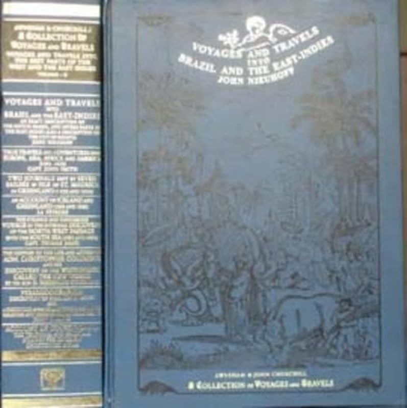 A Collection of Voyages and Travels: Brazil and the East-Indies and West-Indies: Europe, Asia, Africa and America 1592-1629, Iceland and Greenland by John Nieuhoff