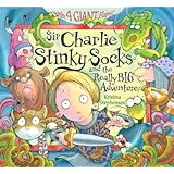 Sir Charlie Stinky Socks and the Really Big Adventure
