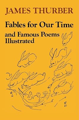 Fables for Our Time and Famous Poems Illustrated