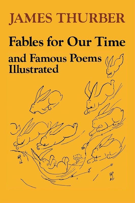Fables for Our Time and Famous Poems Illustrated by James Thurber