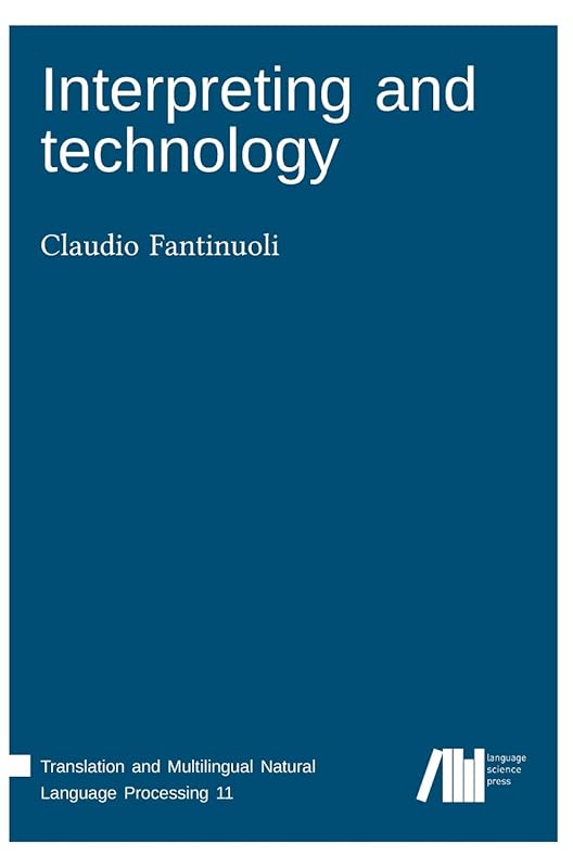 Interpreting and Technology by Claudio Fantinuoli