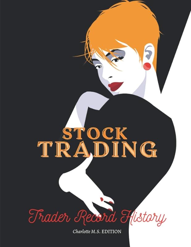 Stock Trading - Trader Record History: Trading Log Book and Keep Track of your Trade History / 150 pages (8.5” X 11”) (orange) by Charlotte M.S. EDITION