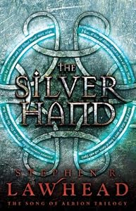 The Silver Hand: Book Two in The Song of Albion Trilogy