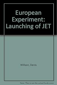 A European experiment: The launching of the JET Project by Denis Willson