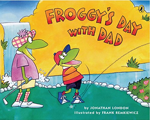 Froggy's Day with Dad by Jonathan London 
			
			
		
		
		
       	 
       		
       			,