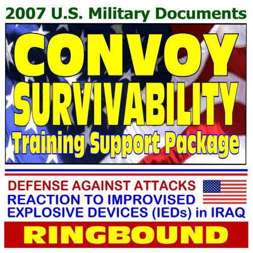 2007 U.S. Military Documents: Convoy Survivability Training Support Package by Department of Defense