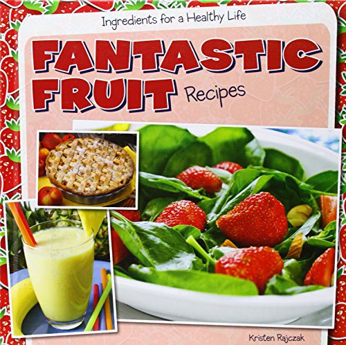 Fantastic Fruit Recipes by Kristen Rajczak