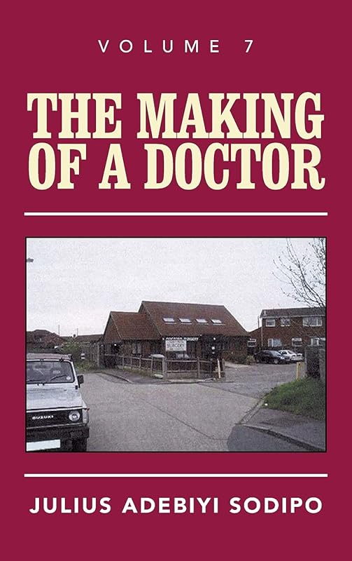The Making of a Doctor by Julius Adebiyi Sodipo