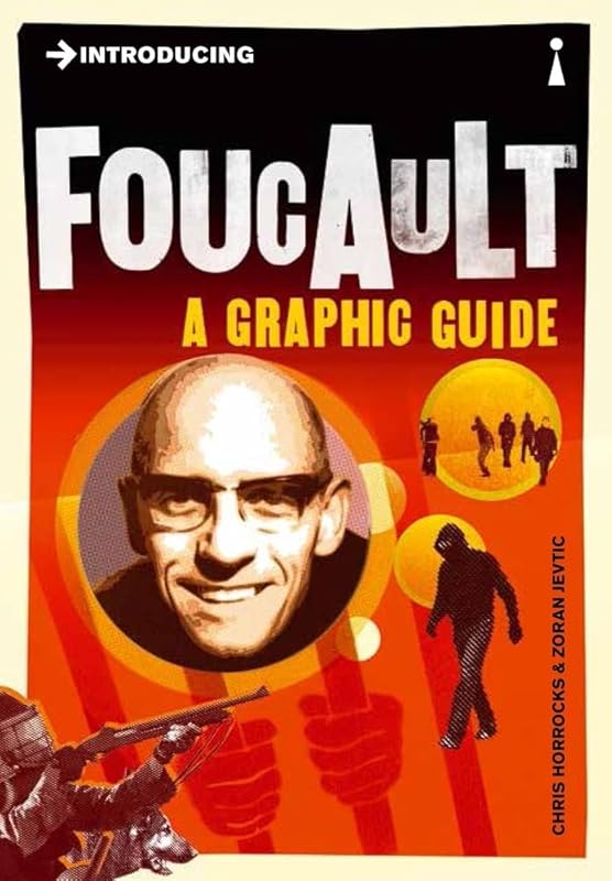 Introducing Foucault: A Graphic Guide (Graphic Guides) by Chris Horrocks